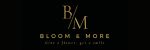Bloom & More